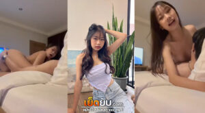 คลิปหลุดสาวสวยงานดี น้องน้ำหนาว iinamnao โดนแฟนหนุ่มจับเย็ด กระแทกรูหีซอยยับ xxx จกหีแบบไม่ยั้งขึ้นขย่มควยเย็ดยับ หน้าตาอย่างดีเสียวมาก